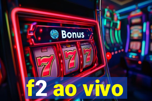 f2 ao vivo